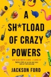 Book cover for A Sh*tload of Crazy Powers