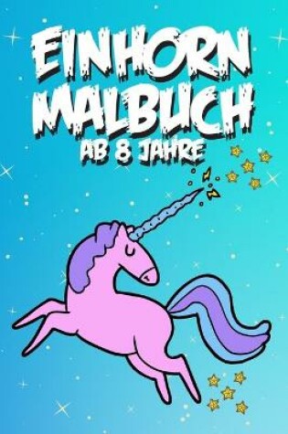 Cover of Einhorn Malbuch ab 8 Jahre