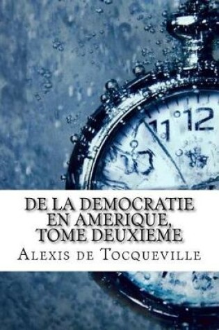 Cover of De la Democratie en Amerique, tome deuxieme