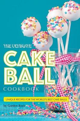 Book cover for The Ultimate Cake Ball Cookbook