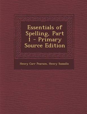 Book cover for Essentials of Spelling, Part 1 - Primary Source Edition