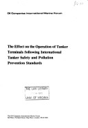 Book cover for The Effect on the Operation of Tanker Terminals Following International Tanker Safety and Pollution Prevention Standards