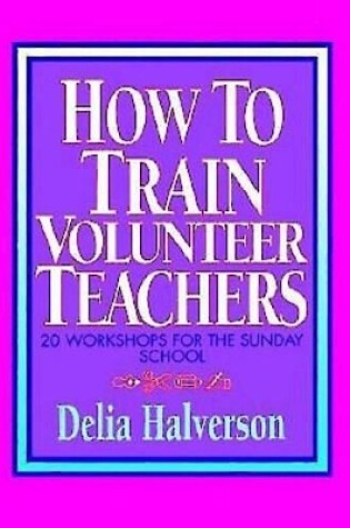 Cover of How to Train Volunteer Teachers
