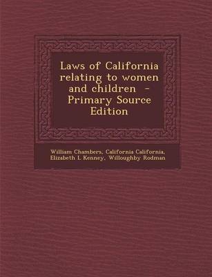 Book cover for Laws of California Relating to Women and Children - Primary Source Edition