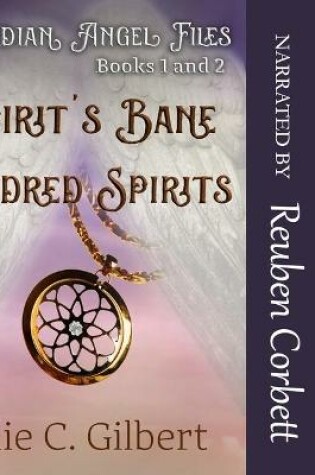Cover of Guardian Angel Files Books 1 and 2 Spirit's Bane and Kindred Spirits