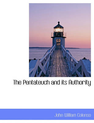 Book cover for The Pentateuch and Its Authority