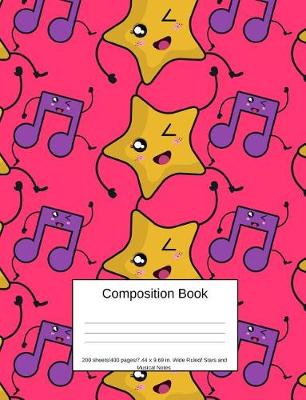 Cover of Composition Book 200 Sheets/400 Pages/7.44 X 9.69 In. Wide Ruled/ Stars and Musical Notes