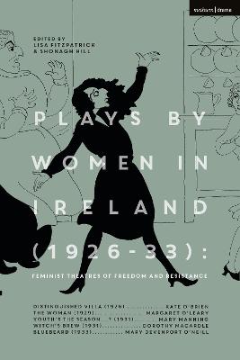 Book cover for Plays by Women in Ireland (1926-33): Feminist Theatres of Freedom and Resistance