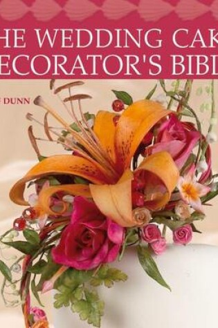 Cover of The Wedding Cake Decorator's Bible