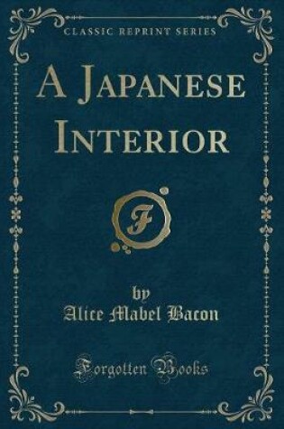 Cover of A Japanese Interior (Classic Reprint)