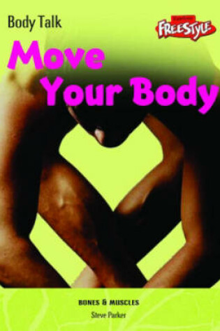 Cover of Freestyle Body Talk: Move Your Body!