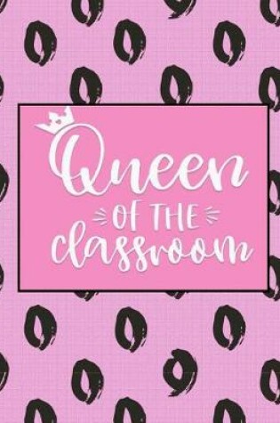 Cover of Queen of the Classroom (Blank Lined Notebook)