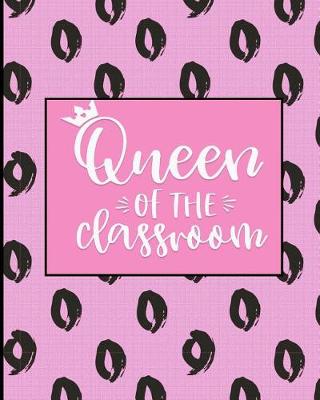 Book cover for Queen of the Classroom (Blank Lined Notebook)