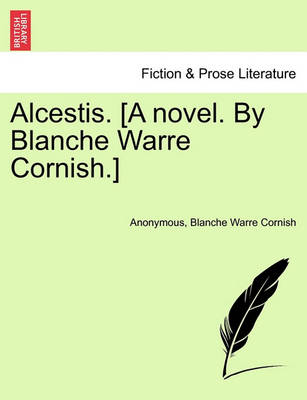 Book cover for Alcestis. [A Novel. by Blanche Warre Cornish.]