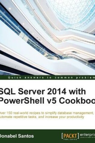 Cover of SQL Server 2014 with PowerShell v5 Cookbook