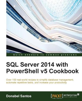 Cover of SQL Server 2014 with PowerShell v5 Cookbook