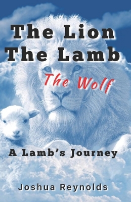 Book cover for The Lion The Lamb The Wolf