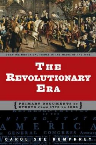 Cover of Revolutionary Era: Primary Documents on Events from 1776 to 1800