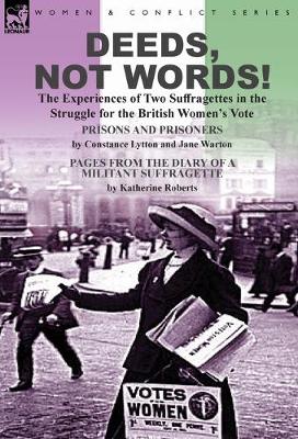 Book cover for Deeds, Not Words!-the Experiences of Two Suffragettes in the Struggle for the British Women's Vote