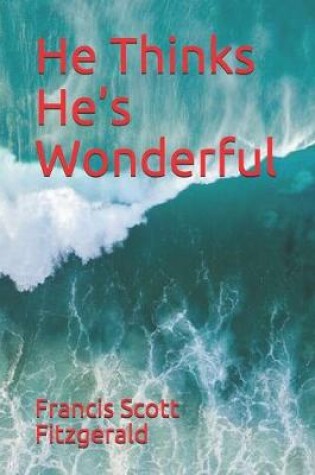 Cover of He Thinks He's Wonderful