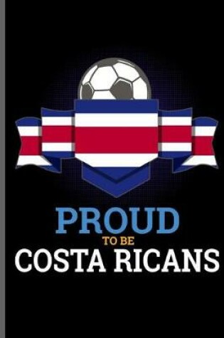Cover of Proud to be Costa Ricans