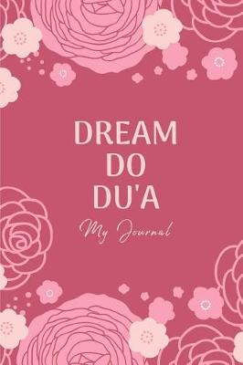 Cover of Dream Do Du'a - My Journal