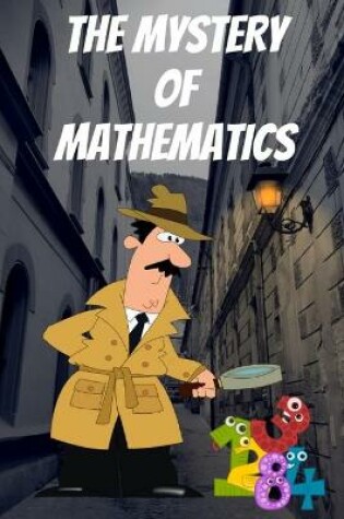 Cover of The Mystery of Mathematics