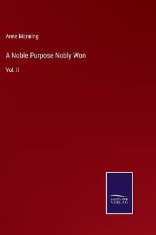 Cover of A Noble Purpose Nobly Won