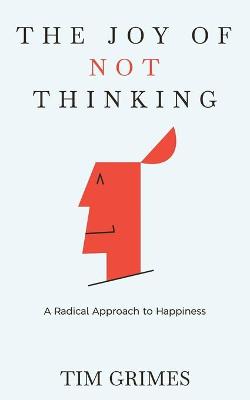 Book cover for The Joy of Not Thinking