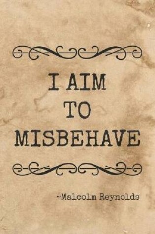 Cover of I Aim to Misbehave