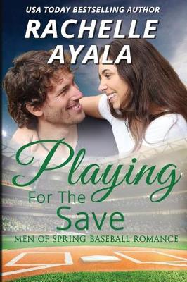 Playing for the Save by Rachelle Ayala