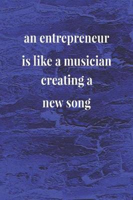 Book cover for An Entrepreneur Is Like A Musician Creating A New Song