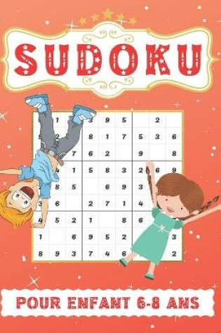 Cover of Sudoku Pour Enfants 6-8 Ans