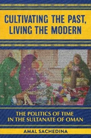 Cover of Cultivating the Past, Living the Modern