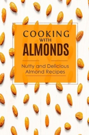 Cover of Cooking with Almonds