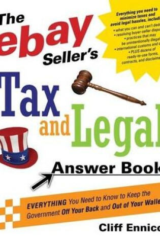 Cover of Ebay Seller's Tax and Legal Answer Book, The: Everything You Need to Know to Keep the Governement Off Your Back and Out of Your Wallet