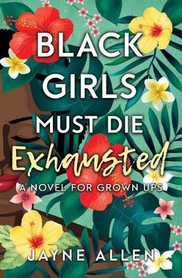 Book cover for Black Girls Must Die Exhausted