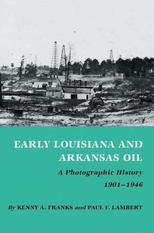 Cover of Early Louisiana And Arkansas Oil