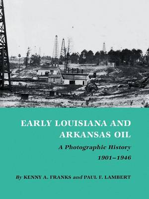 Book cover for Early Louisiana And Arkansas Oil