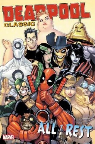 Cover of Deadpool Classic Vol. 15: All the Rest