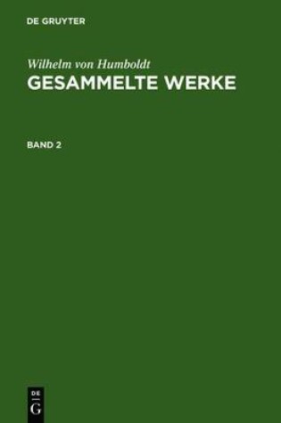 Cover of Wilhelm Von Humboldt: Gesammelte Werke. Band 2