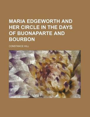 Book cover for Maria Edgeworth and Her Circle in the Days of Buonaparte and Bourbon