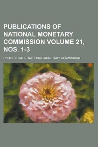 Cover of Publications of National Monetary Commission Volume 21, Nos. 1-3