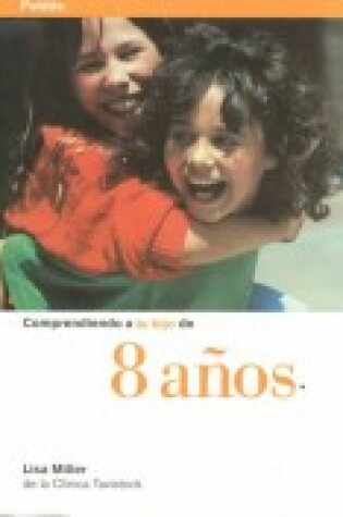 Cover of Comprendiendo a Tu Hijo de 8 Anos