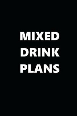 Cover of 2020 Daily Planner Funny Humorous Mixed Drink Plans 388 Pages