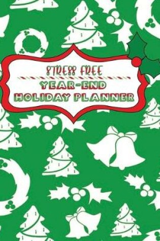 Cover of Stress Free Year-End Holiday Planner