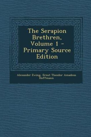 Cover of The Serapion Brethren, Volume 1 - Primary Source Edition