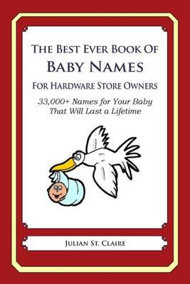 Book cover for The Best Ever Book of Baby Names for Hardware Store Owners