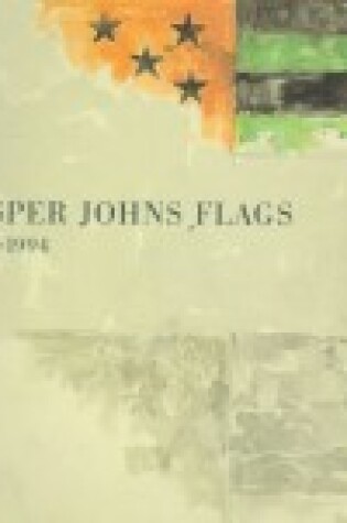 Cover of Jasper Johns Flags 1955-1994