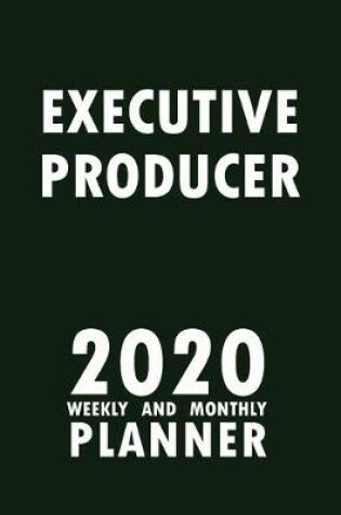 Cover of Executive Producer 2020 Weekly and Monthly Planner